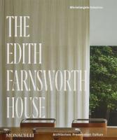 Edith Farnsworth House: Architecture, Preservation, Culture