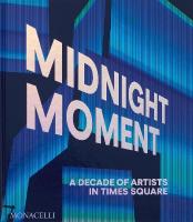 Midnight Moment: A Decade of Artists in Times Square