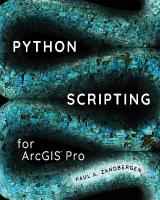 Python Scripting for ArcGIS Pro Second Edition