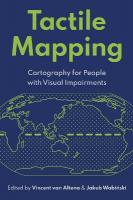 Tactile Mapping: Cartography for People with Visual Impairments New edition