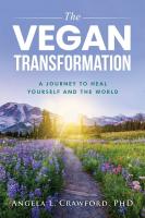 Vegan Transformation: A Journey to Heal Yourself and the World