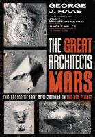 Great Architects of Mars: Evidence for the Lost Civilizations on the Red Planet