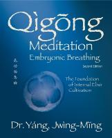 Qigong Meditation Embryonic Breathing: The Foundation of Internal Elixir Cultivation 2nd New edition