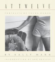 Sally Mann: At Twelve, Portraits of Young Women (30th Anniversary Edition): At Twelve, Portraits of Young Women (30th Anniversary Edition)