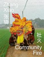 Zhang Xiao: Community Fire Bilingual edition