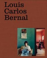 Louis Carlos Bernal: Monografa Bilingual edition