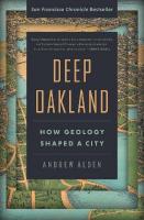 Deep Oakland: How Geology Shaped a City New edition