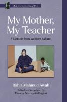 My Mother, My Teacher: A Memoir from Western Sahara Critical Edition