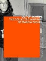 Out of Bounds  The Collected Writings of Marcia Tucker