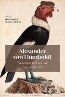 Alexander Von Humboldt: Writings in English, Part I: 17891824