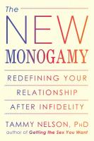 New Monogamy: Redefining Your Relationship After Infidelity