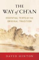 Way of Ch'an: Essential Texts of the Original Tradition