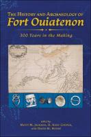 History and Archaeology of Fort Ouiatenon: 300 Years in the Making
