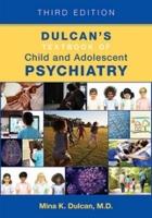 Dulcan's Textbook of Child and Adolescent Psychiatry Third Edition