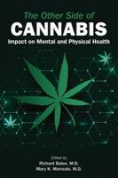 Other Side of Cannabis: Impact on Mental and Physical Health