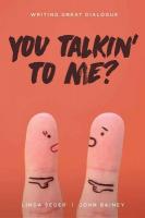 You Talkin' To Me?: Writing Great Dialogue Annotated edition