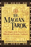 Magian Tarok: The Origins of the Tarot in the Mithraic and Hermetic Traditions 3rd Edition, Revised and Expanded Edition