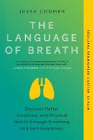 Language of Breath: Discover Better Emotional and Physical Health through Breathing and  Self-Awareness--With 20 holistic breathwork practices