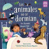 Los animales no se dormian/The Animals Would Not Sleep, Los animales no se  dormian Bilingual edition, Bilingual