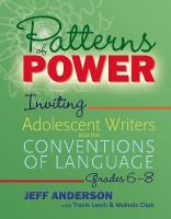 Patterns of Power, Grades 68: Inviting Adolescent Writers into the Conventions of Language