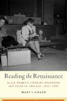 Reading the Renaissance: Black Women's Literary Reception and Taste in Chicago, 1932-1953