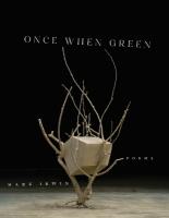 Once When Green: Poems