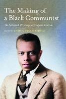 Making of a Black Communist: The Selected Writings of Eugene Gordon