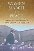 Women March for Peace: Black Radical Women's Anti-Korean War Activism