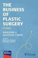 Business of Plastic Surgery: Navigating a Successful Career 2nd New edition