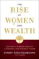 Rise of Women and Wealth: Our Fight for Freedom, Equality, and Control of Our Financial Future