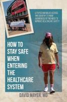 How to Stay Safe When Entering the Healthcare System: A Physician Walks across the Country to Raise Awareness of the Need to  Improve Healthcare Safety