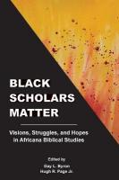 Black Scholars Matter: Visions, Struggles, and Hopes in Africana Bibli