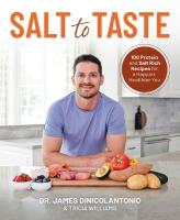 Salt to Taste: 100plus Protein and Salt-Rich Recipes for a Happier, Healthier You