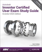 Autodesk Inventor Certified User Exam Study Guide: Inventor 2025 Edition
