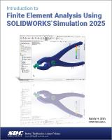 Introduction to Finite Element Analysis Using SOLIDWORKS Simulation 2025