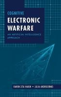 Cognitive Electronic Warfare: An Artificial Intelligence Approach Unabridged edition