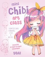 Mini Chibi Art Class: A Complete Course in Drawing Cuties and Beasties - Includes 19 Step-by-Step  Tutorials!, Volume 2