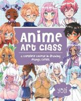 Anime Art Class: A Complete Course in Drawing Manga Cuties, Volume 4