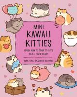 Mini Kawaii Kitties: Learn How to Draw 75 Cats in All Their Glory, Volume 9