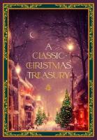 Classic Christmas Treasury: Includes 'Twas the Night before Christmas, The Nutcracker and the Mouse  King, and A Christmas Carol