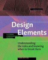 Design Elements, Third Edition: Understanding the rules and knowing when to break them - A Visual  Communication Manual