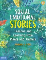 Social Emotional Stories: Lessons and Learning from Plants and Animals Second Edition