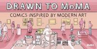 Drawn to MoMA: Comics Inspired by Modern Art
