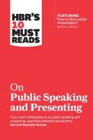 HBR's 10 Must Reads on Public Speaking and Presenting (with featured article  How to Give a Killer Presentation By Chris Anderson)