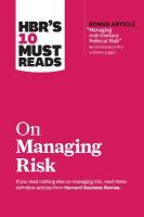 HBR's 10 Must Reads on Managing Risk (with bonus article Managing  21st-Century Political Risk by Condoleezza Rice and Amy Zegart): (with bonus article 'Managing 21st-Century Political Risk' by Condoleezza  Rice and Amy Zegart)