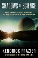 Shadows of Science: How to Uphold Science, Detect Pseudoscience, and Expose Antiscience in the  Age of Disinformation