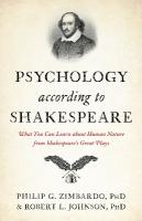 Psychology According to Shakespeare: What You Can Learn about Human Nature from Shakespeares Great Plays