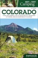 Best Tent Camping: Colorado: Your Car-Camping Guide to Scenic Beauty, the Sounds of Nature, and an Escape  from Civilization 6th Revised edition
