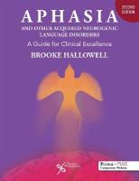 Aphasia and Other Acquired Neurogenic Language Disorders: A Guide for Clinical Excellence 2nd New edition