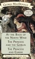 At the Back of the North Wind / The Princess and the Goblin / The Princess  and Curdie Reprint ed.